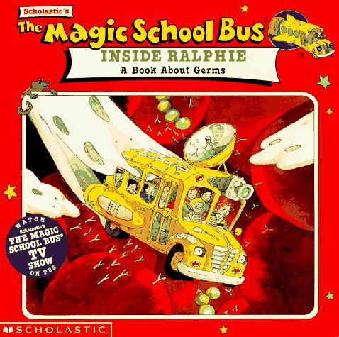 The Magic School Bus Inside Ralphie: A Book About Germs (Magic School Bus): a book about germs