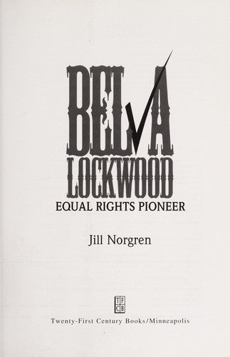 Belva Lockwood: Equal Rights Pioneer (Trailblazer Biographies): equal rights pioneer