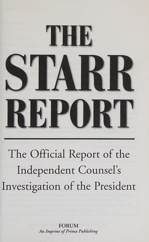The Starr Report: The Official Report Of The Independent Counsel's Investigation Of The President