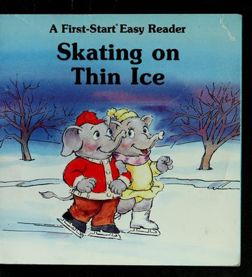 Skating On Thin Ice (First Start Easy Reader)