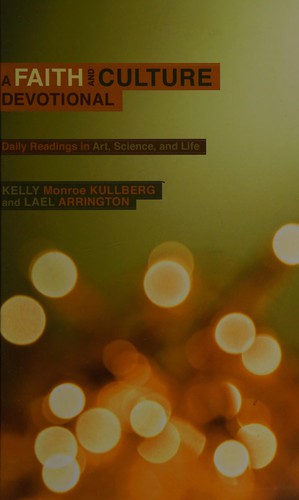 A Faith And Culture Devotional: Daily Readings On Art, Science, And Life