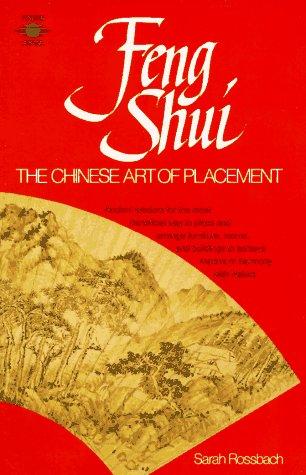 Feng Shui: The Chinese Art Of Placement