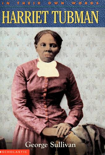 In Their Own Words: Harriet Tubman (In Their Own Words)