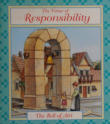 The Bell Of Atri: the virtue of responsibility