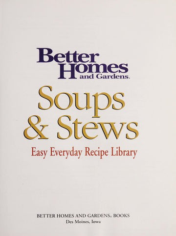 Soups & Stews (Easy Everyday Recipe Library, Vol. 3)