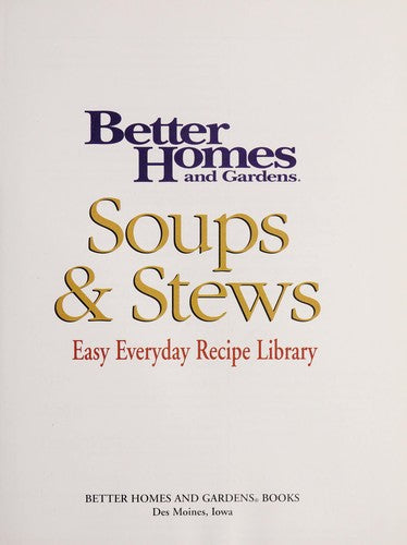 Soups & Stews (Easy Everyday Recipe Library, Vol. 3)