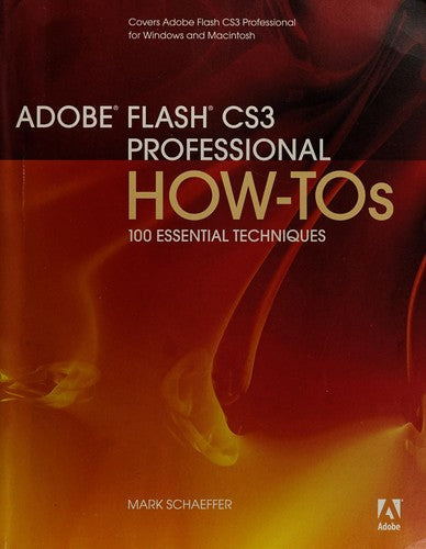 Adobe Flash Cs3 Professional How-Tos: 100 Essential Techniques (How-Tos)