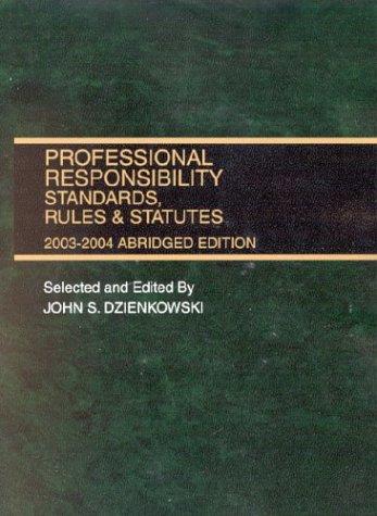 Professional Responsiblity: Standards, Rules And Statutes, 2003-2004: (Abridged)