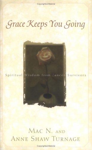 Grace Keeps You Going: Spiritual wisdom from cancer survivors