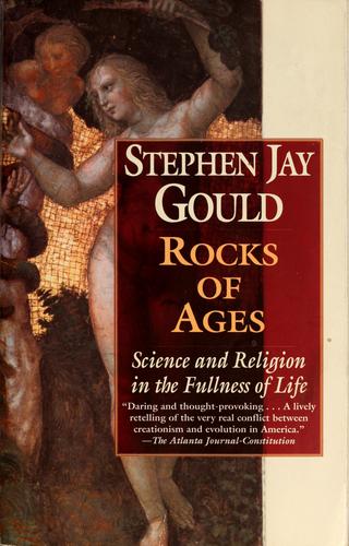 Rocks Of Ages: Science And Religion In The Fullness Of Life