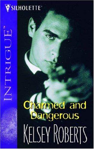 Charmed And Dangerous (The Landry Brothers) (Silhouette Intrigue Series)