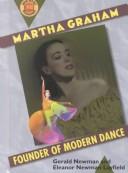 Martha Graham: Founder Of Modern Dance (Book Report Biography): founder of modern dance