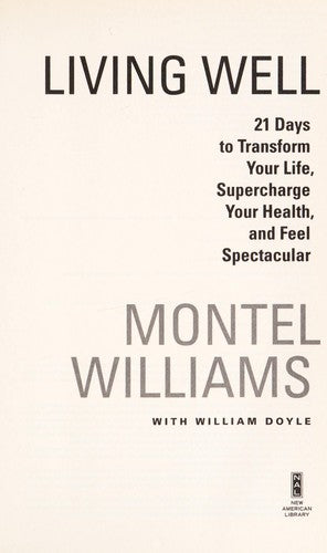 Living Well: 21 Days To Transform Your Life, Supercharge Your Health, Andfeel Spectacular: 21 days to transform your life, supercharge your health, and feel spectacular