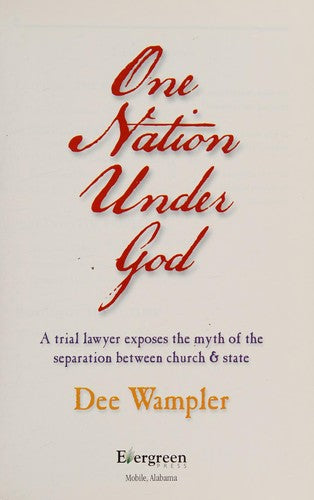 One Nation Under God: A Trial Lawyer Exposes The Myth Of The Separation Between Church & State