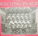 The Waiting Place