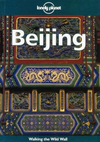 Lonely Planet Beijing (Beijing (Lonely Planet), 3rd Ed)