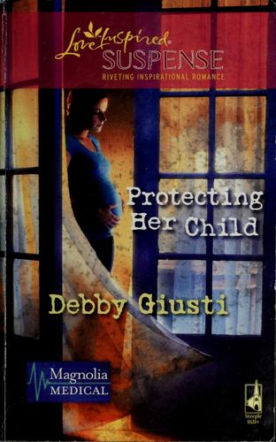 Protecting Her Child (Magnolia Medical, Book 2)