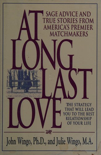 At Long Last Love: Sage Advice and True Stories from America's Premier Matchmakers