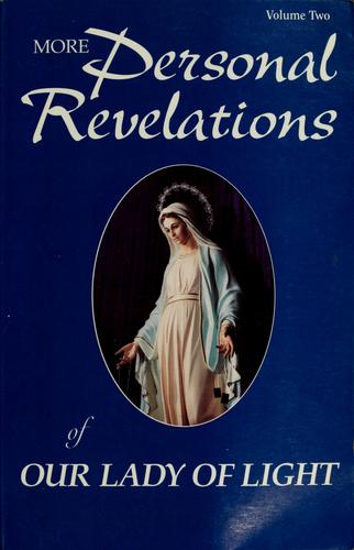 More Personal Revelations Of Our Lady Of Light