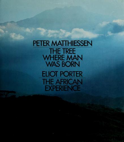The Tree Where Man Was Born : The African Experience