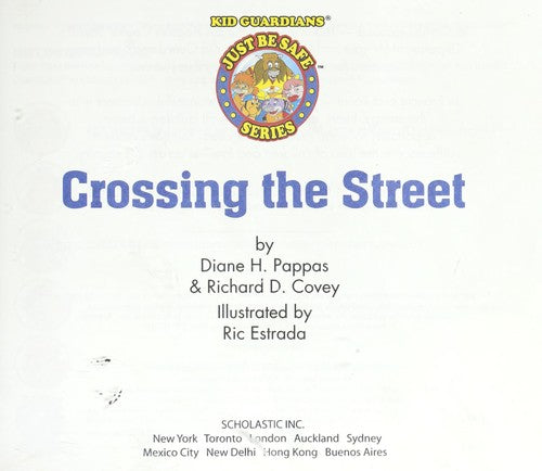 Crossing The Street (Kid Guardians - Just Be Safe Series)