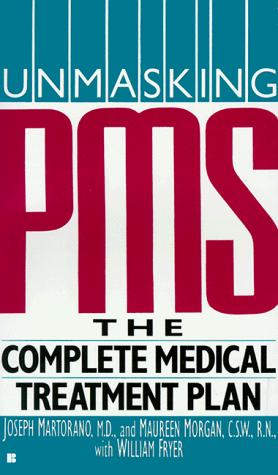 Unmasking Pms: The Complete Pms Medical Treatment Plan