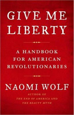 Give Me Liberty: A Handbook For American Revolutionaries: a handbook for American revolutionaries