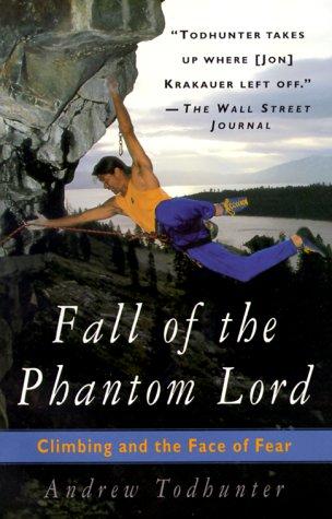 Fall Of The Phantom Lord: Climbing And The Face Of Fear