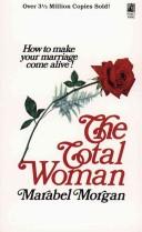 Total Woman: How To Make Your Marriage Come Alive!