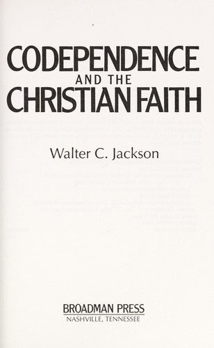 Codependence And The Christian Faith (The Bible and Personal Crisis)