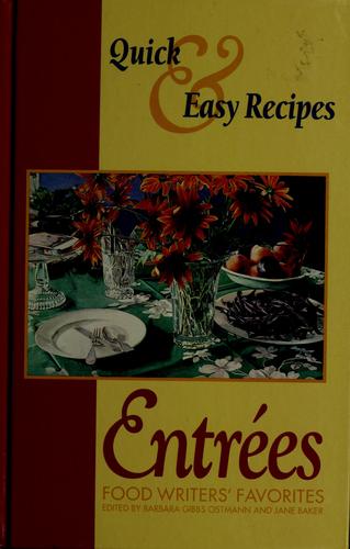 Entrees - Food Writers' Favorites: Quick & Easy Recipes