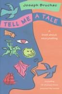 Tell Me A Tale: A Book About Storytelling: a book about storytelling