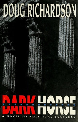 Dark Horse: A Novel of Political Suspense