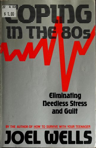 Coping In The 80s: eliminating needless stress and guilt
