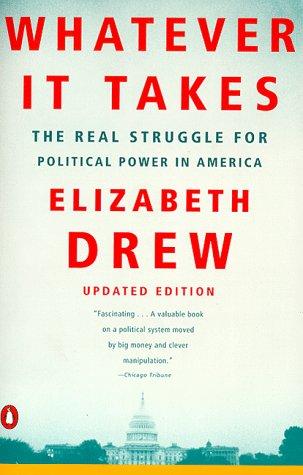 Whatever It Takes: The Real Struggle For Political Power In America