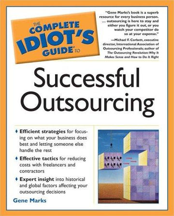 The Complete Idiot's Guide To Successful Outsourcing