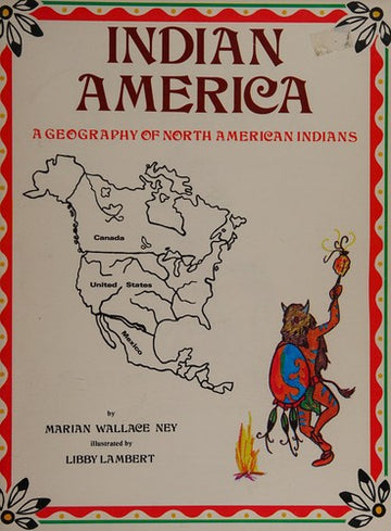 Indian America: A Geography Of North American Indians