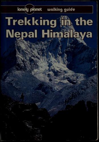Lonely Planet Trekking In Nepal Himalaya (Lonely Planet Trekking In The Nepal Himalaya)