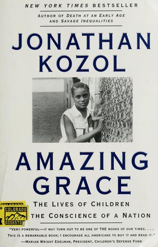 Amazing Grace: The Lives Of Children And The Conscience Of A Nation: the lives of children and the conscience of a nation