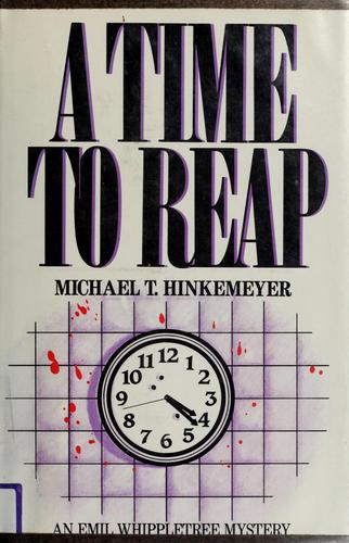 A Time To Reap: an Emil Whippletree mystery