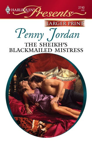 The Sheikh's Blackmailed Mistress (Harlequin Presents)