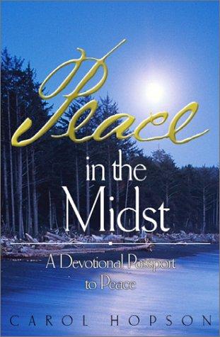 Peace In The Midst: A Devotional Passport To Peace