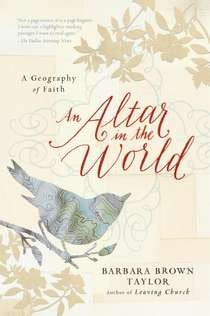 Altar In The World, An: A Geography Of Faith