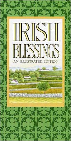 Irish Blessings: An Illustrated Edition: with legends, poems & greetings