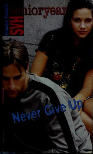 Never Give Up (Sweet Valley High Sr. Year(Tm))