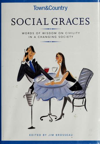 Town & Country Social Graces: Words Of Wisdom On Civility In A Changing Society (Social Graces): words of wisdom on civility in a changing society