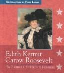 Encyclopedia of First Ladies: Edith Kermit Carow Roosevelt: 1861-1948 (Encyclopedia Of First Ladies)