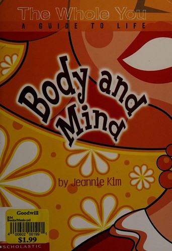 The Whole You: Body And Mind: A Guide To Life
