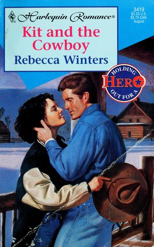 Kit And The Cowboy (Holding Out For A Hero) (Harlequin Romance, No 3419)