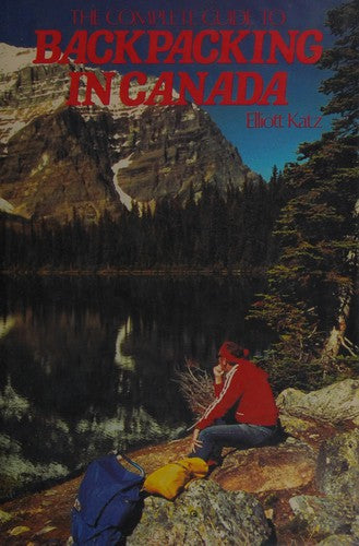 Complete Guide to Backpacking in Canada